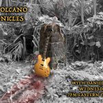 New Show!  The Volcano Chronicles