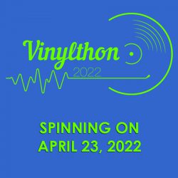 Vinylthon 2022 – Saturday April 23